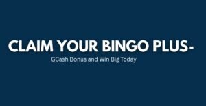 Claim Your Bingo Plus GCash Bonus and Win Big Today
