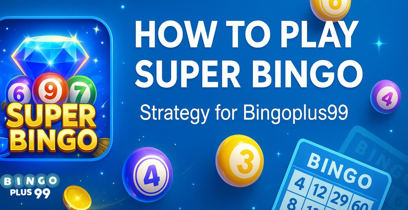 How to Play Super Bingo: Strategy for Bingoplus99 Players