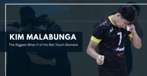 Kim Malabunga: The Biggest What-If of His Net Touch Moment