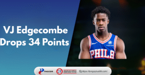 VJ Edgecombe Drops 34 Points in Stellar 42-Minute Game